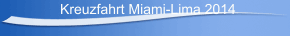 Kreuzfahrt Miami-Lima 2014