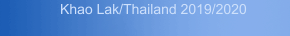 Khao Lak/Thailand 2019/2020