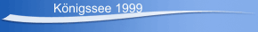 K&ouml;nigssee 1999