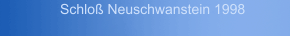 Schlo&szlig; Neuschwanstein 1998