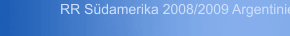 RR S&uuml;damerika 2008/2009 Argentinien