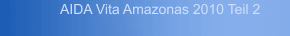 AIDA Vita Amazonas 2010 Teil 2