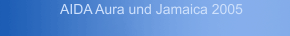 AIDA Aura und Jamaica 2005 
