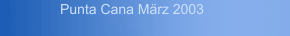 Punta Cana M&auml;rz 2003