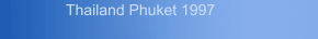 Thailand Phuket 1997