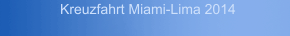Kreuzfahrt Miami-Lima 2014