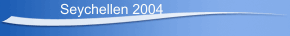 Seychellen 2004
