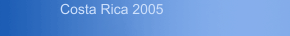 Costa Rica 2005