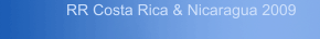 RR Costa Rica & Nicaragua 2009