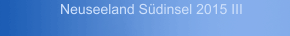 Neuseeland S&uuml;dinsel 2015 III