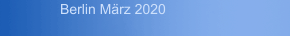 Berlin M&auml;rz 2020