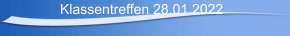 Klassentreffen 28.01.2022