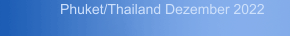 Phuket/Thailand Dezember 2022