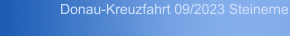 Donau-Kreuzfahrt 09/2023 Steinerne Tor