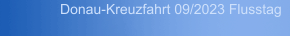 Donau-Kreuzfahrt 09/2023 Flusstag