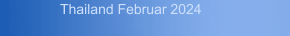 Thailand Februar 2024