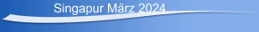 Singapur M&auml;rz 2024