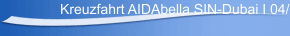 Kreuzfahrt AIDAbella SIN-Dubai I 04/2024